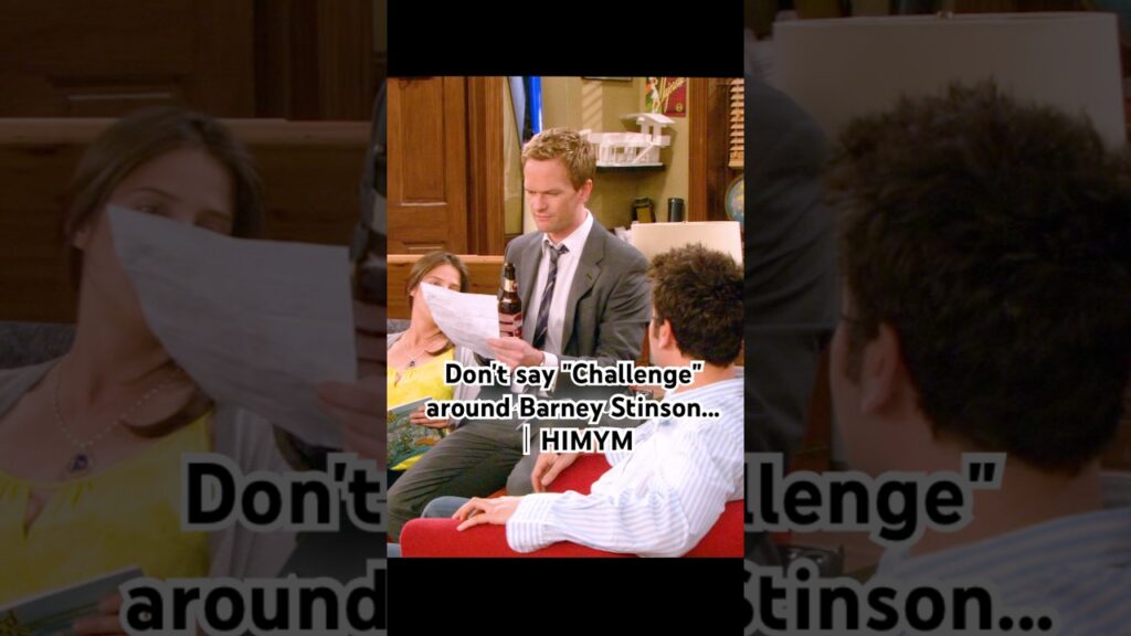 Don't say "Challenge" around Barney Stinson...｜HIMYM#shortvideo #shorts #funny