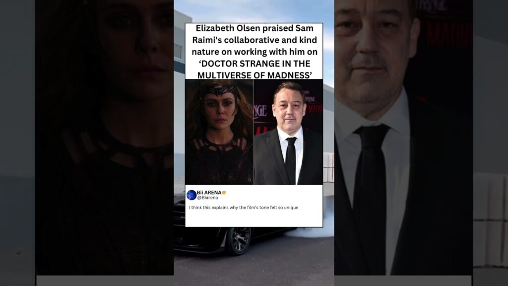 Elizabeth Olsen praised Sam Raimi's collaborative and kind nature on working with him