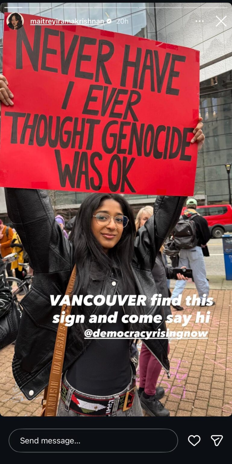 Maitreyi Ramakrishnan attends the “No Tyrants” protest in Canada:”Never Have I Ever Thought Genocide Was Okay.”