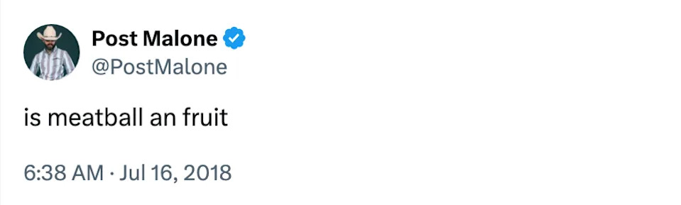 Tweet by Post Malone on July 16, 2018, asking, "is meatball an fruit."