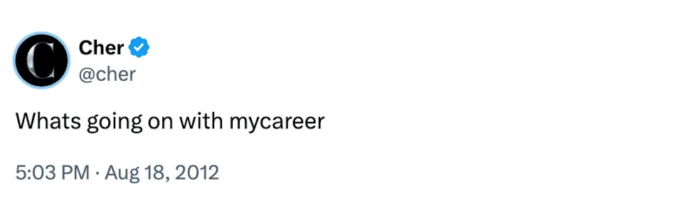 A tweet from Cher stating, "Whats going on with mycareer"