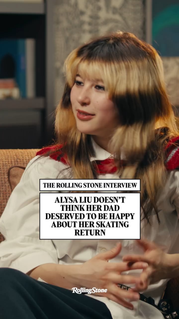 Alysa Liu talks about thinking her dad didn't deserved to be happy about her skating return: I was almost mad that he was happy, because I was like, how dare you....Because you were mad when I quit. So I was kind of like, he shouldn't have an opinion on it at all