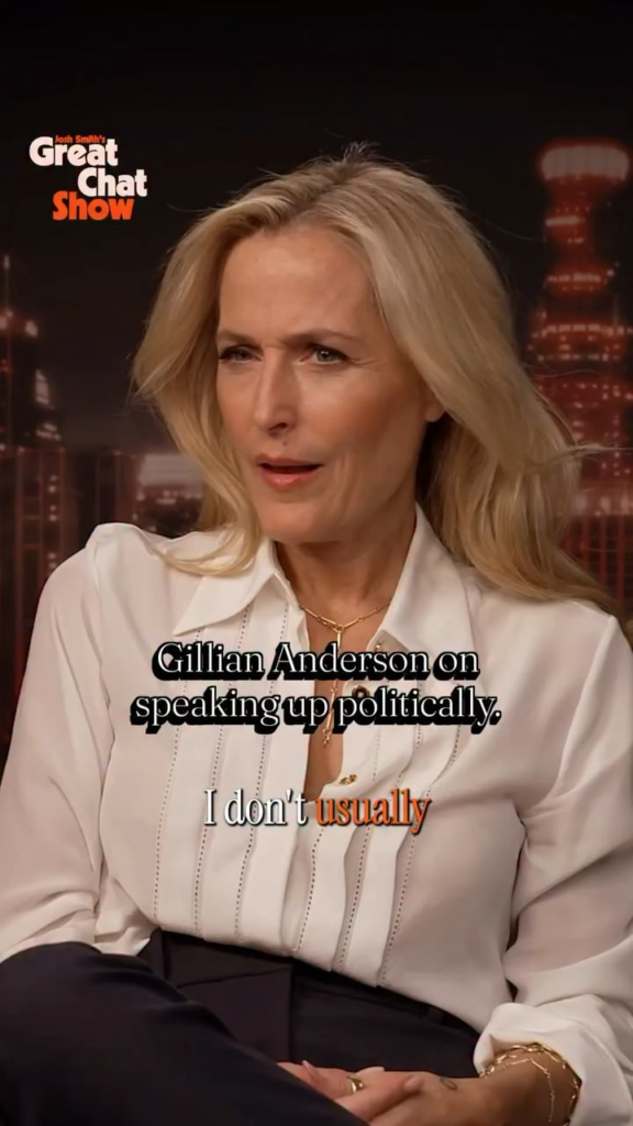Gillian Anderson on speaking up politically: “We have to keep refusing to participate in the lies and the hate and the suppression of free speech. In the name of free speech. I don’t usually get that political. Maybe after sitting with Jane Fonda, I’ve thought ‘fuck this shit.’”