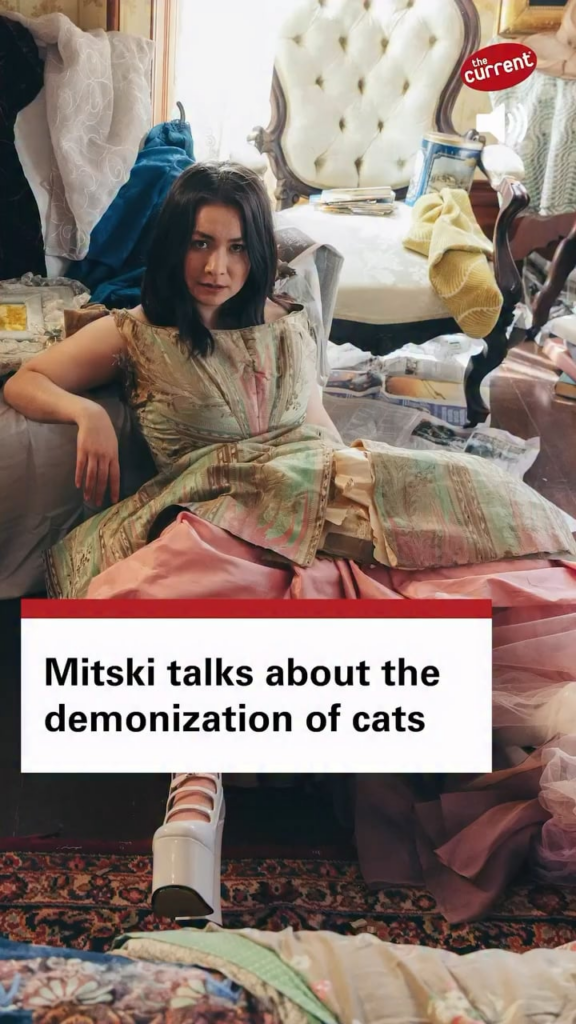 Mitski on cats: “They love you how they love you & they do what they want. And I think often cats are demonized for that in a similar way that I think a lot of women maybe are, misunderstood for that quality, just because we might not be exactly what women are supposed to be in patriarchy.”