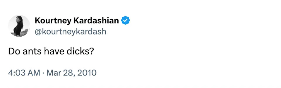 Tweet by Kourtney Kardashian from March 28, 2010, asking, "Do ants have dicks?"