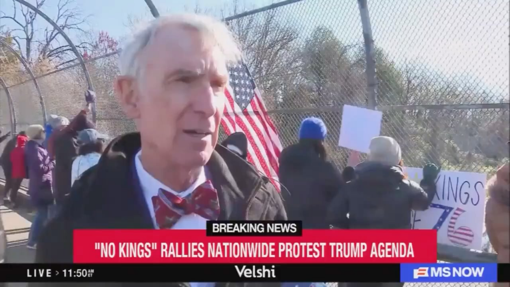 Bill Nye the Science guy, being interviewed at the No Kings Day protest: "Extraordinary times require extraordinary actions and we are living at a very unusual and troubling times...These guys from ICE wearing masks, beating people up, shooting them in cold blood in the U.S. without consequences?"