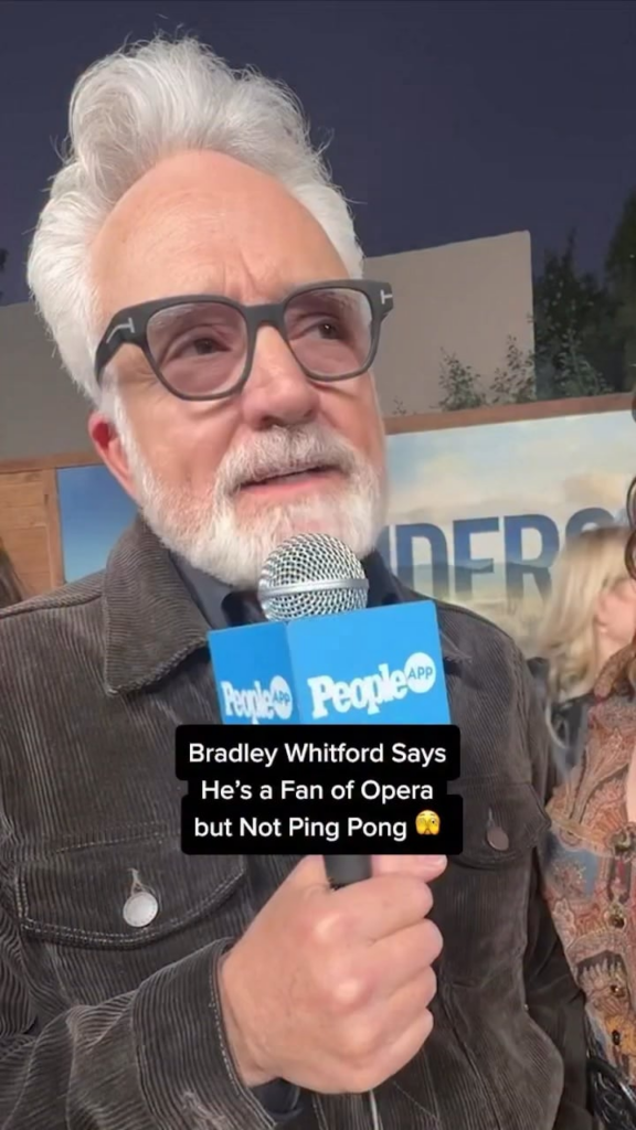 Bradley Whitford: “I knew a lot of opera singers where I studied acting, and I always found it amazing. I would be incredibly moved by it when I had no idea what they were saying. I'm not that into ping pong, though.”