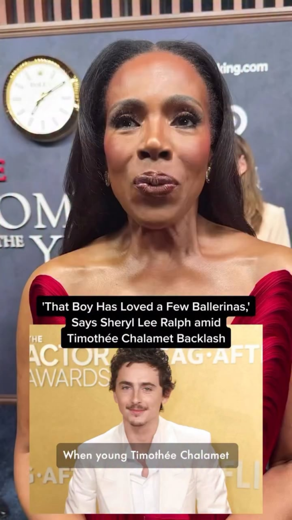 Sheryl Lee Ralph: “When young Timothée Chalamet spoke about ballet & all of that, he was just mad at his mother that day. He was just mad at his sister that day. He was just mad at his aunt that day. He didn’t mean what he says, because I know that boy loves—has loved—a few ballerinas. Yes he has.”