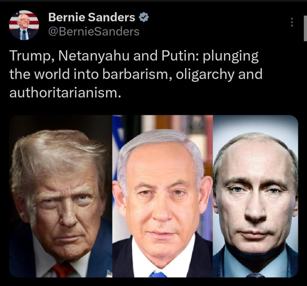 Bernie Sanders: Trump, Netanyahu and Putin: plunging the world into barbarism, oligarchy and authoritarianism.