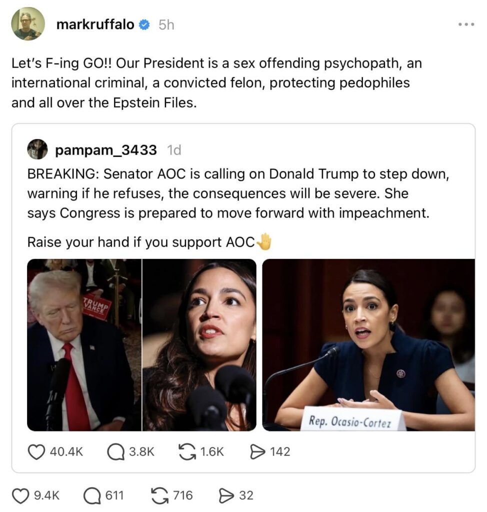 Mark Ruffalo applauds AOC’s threats to move forward with impeachment if Trump does not step down from office: “Let’s F-ing GO!! Our President is a sex offending psychopath, an international criminal, a convicted felon, protecting pedophiles and all over the Epstein Files.”