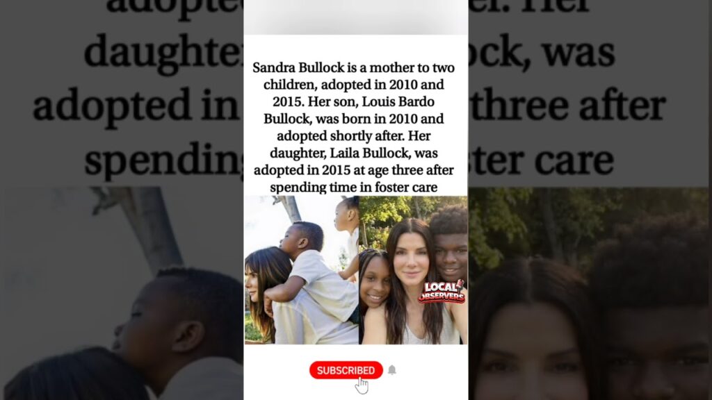 Sandra Bullock adopted son Louis (2010) & daughter Laila from foster care (2015) ❤️👩👧👦