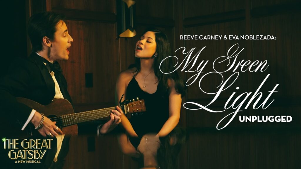 My Green Light: Unplugged performed by Reeve Carney and Eva Noblezada | The Great Gatsby on Broadway