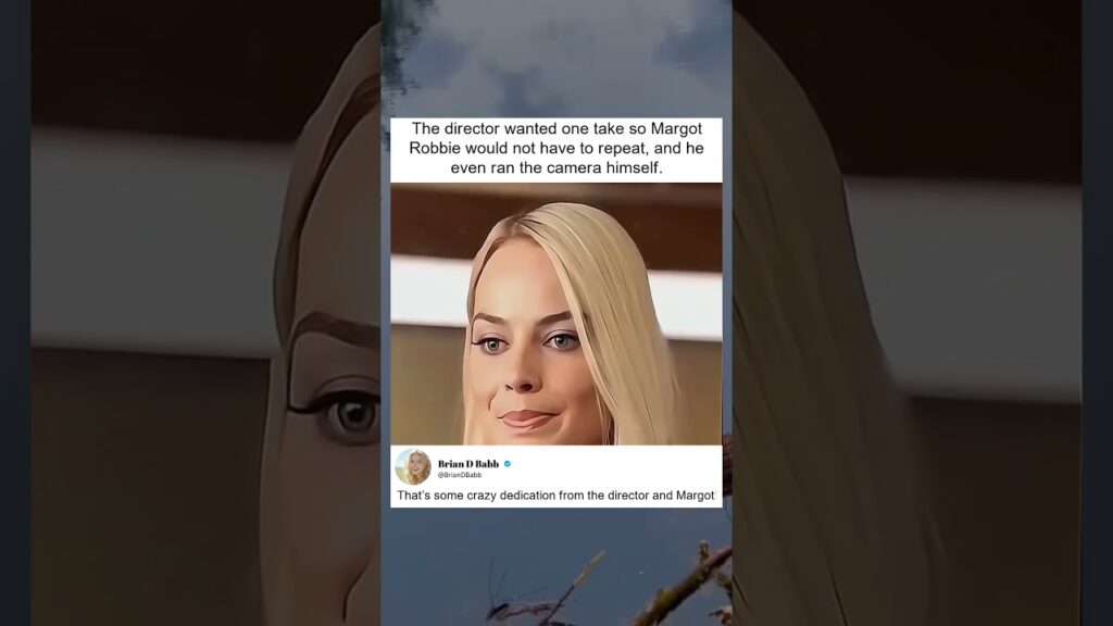 Director Demands One Take; Shoots with Margot Robbie