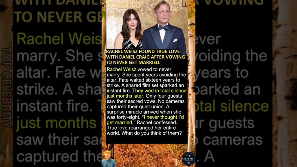 Rachel Weisz Found True Love With Daniel Craig After Vowing To Never Get Married.