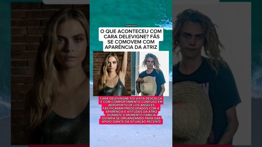 O QUE ACONTECEU COM Cara Delevingne? FÃS SE PREOCUPAM COM APARÊNCIA DA ATRIZ EM ALERTA JÁ!