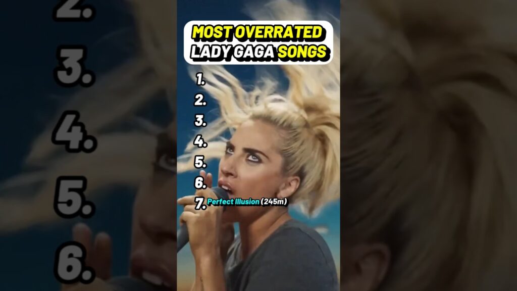Top 7 Most Overrated Lady Gaga Songs Ranked