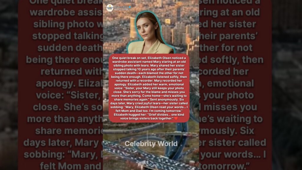 Elizabeth Olsen Helped a Widow Find Her Long-Lost Sister... 😭❤️.