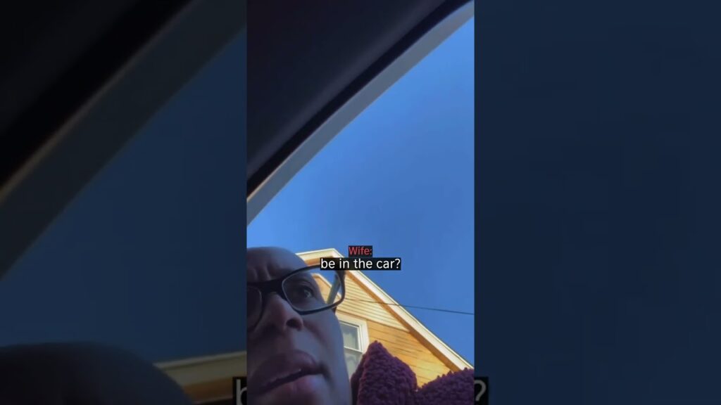 Wife Upset At Husband Sleeping In The Car