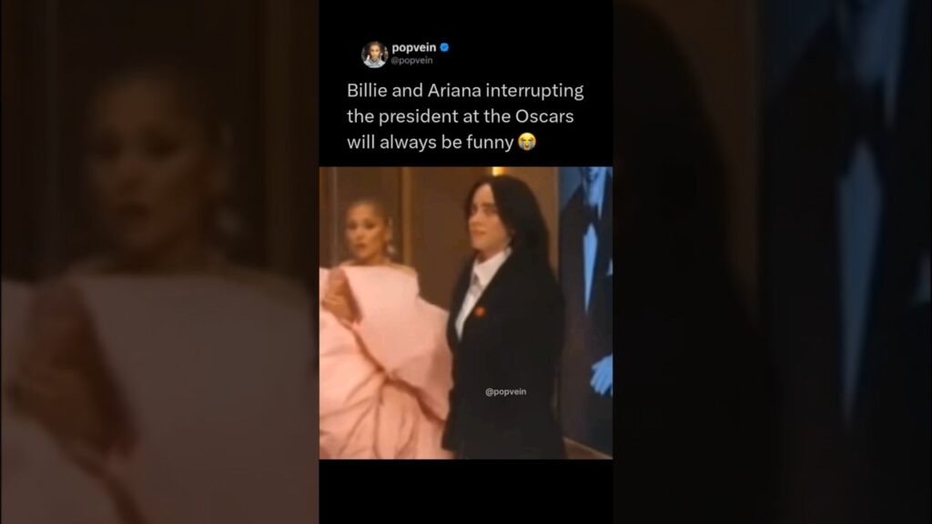 Billie Eilish and Ariana Grande interrupting the president at the Oscars will always be funny 😭
