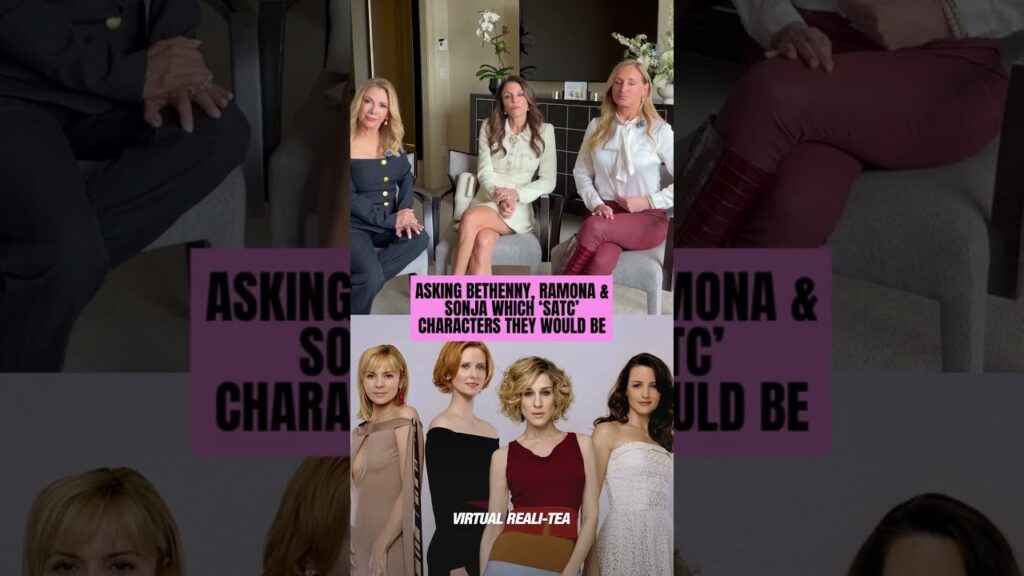 Which 'Sex and the City' characters would Bethenny, Ramona, Sonja be? | Virtual Reali-Tea #shorts