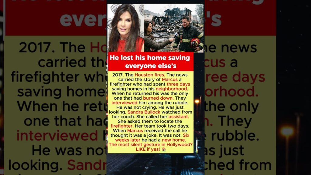 Sandra Bullock Saw on the News the Firefighter Who Lost His Home Saving Everyone Else’s Sandra Bullock Saw on the News the Firefighter Who Lost His Home Saving Everyone Else's