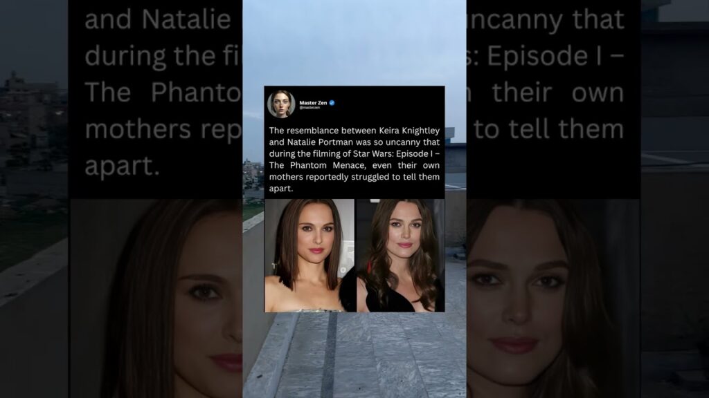 The resemblance between Keira Knightley and