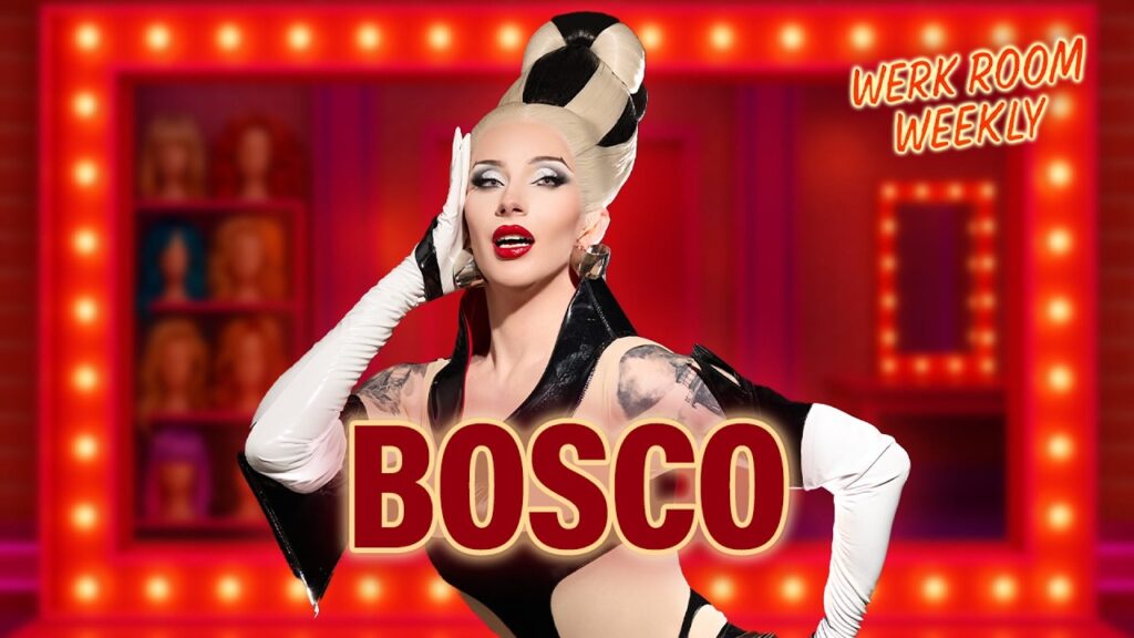 'Drag Race' star Bosco talks BFF Jane Don't, AS10 legacy, and predicts S18 winner | Werk Room Weekly