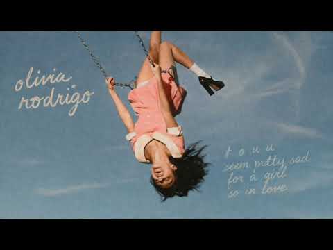 Olivia Rodrigo  - You seem pretty sad for a girl so in love (full leaked song)