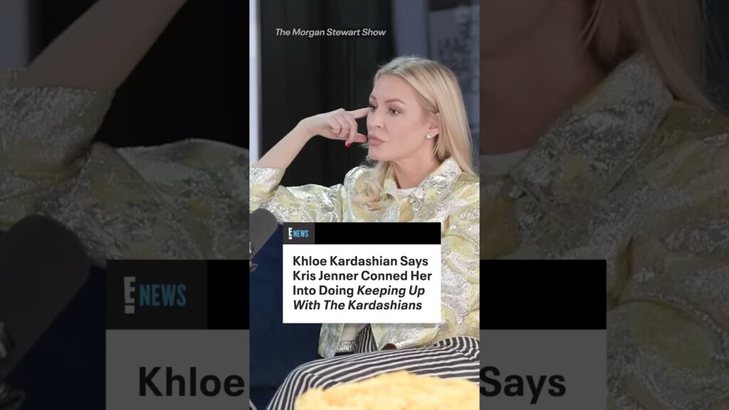 Khloe Kardashian didn’t initially want cameras keeping up with her life.