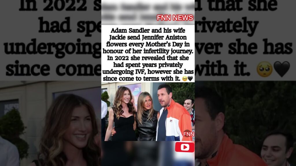 Adam Sandler & Jackie Send Jennifer Aniston Flowers Every Mother’s Day in Honor of Her IVF Journey Adam Sandler & Jackie Send Jennifer Aniston Flowers Every Mother’s Day in Honor of Her IVF Journey