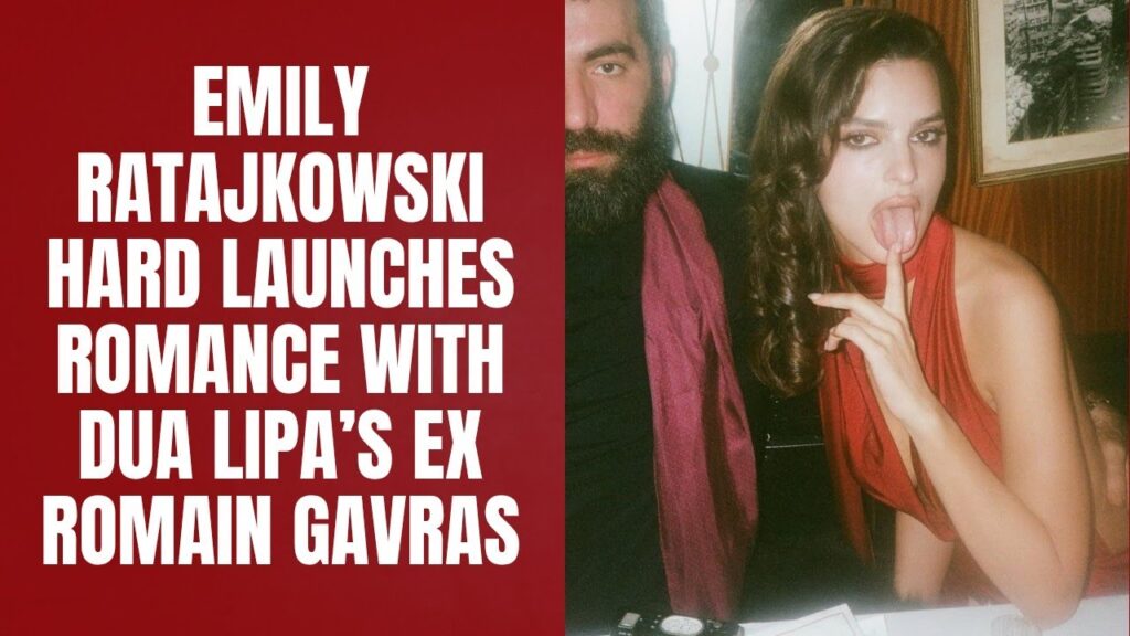 Emily Ratajkowski Hard Launches Romance With Dua Lipa’s Ex Romain Gavras