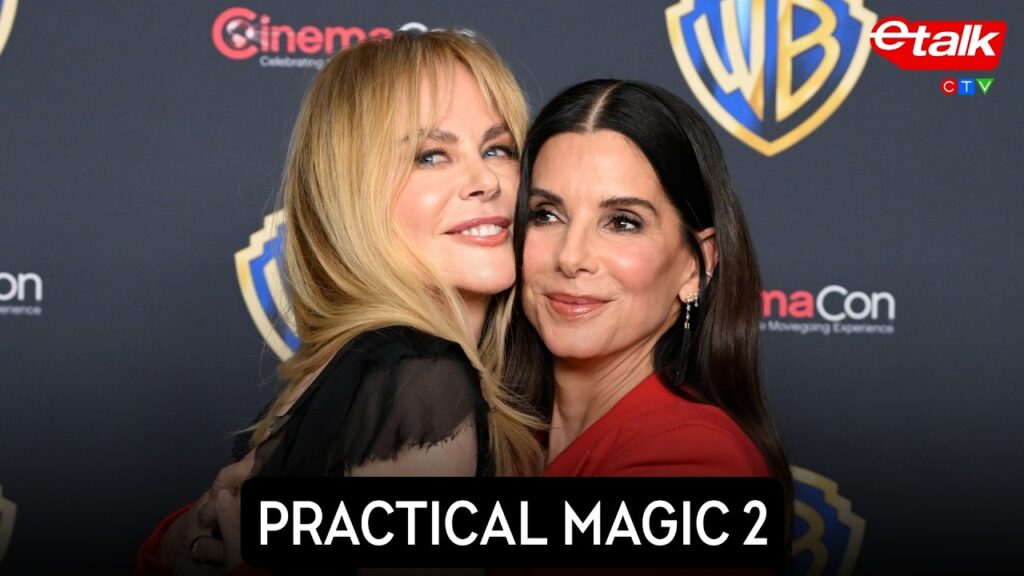 Nicole Kidman and Sandra Bullock give a ‘Practical Magic 2’ preview