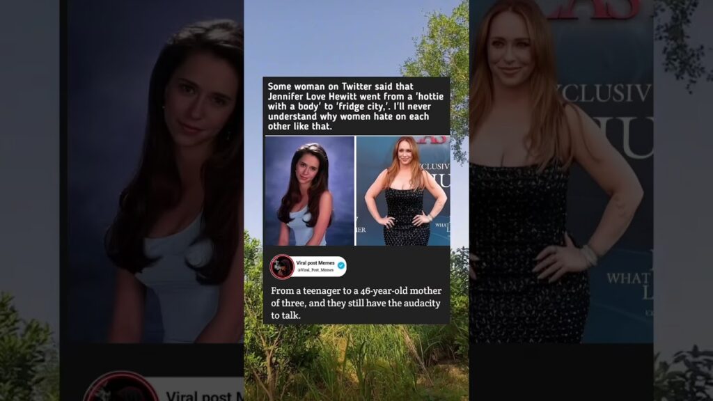 Saw someone criticize Jennifer Love Hewitt's looks online, disappointing how women sometimes tear