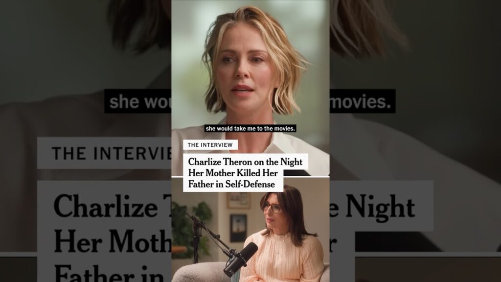 Charlize Theron on the Night Her Mother Killed Her Father in Self-Defense