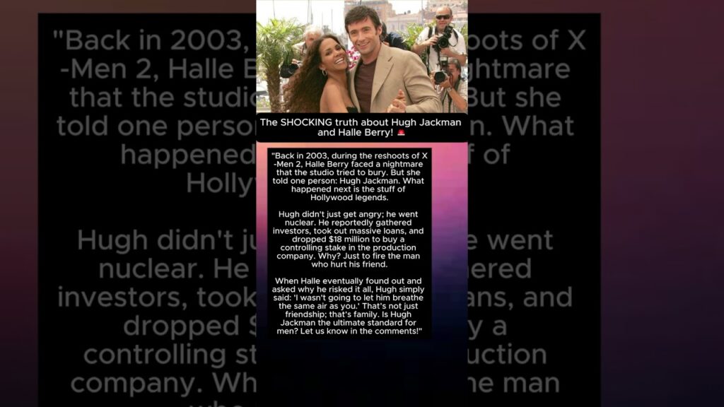 The SHOCKING truth about Hugh Jackman and Halle Berry! 🚨