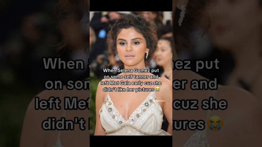 When Selena Gomez put on some self tanner and left Met Gala early cuz she didn't like her pictures 😭