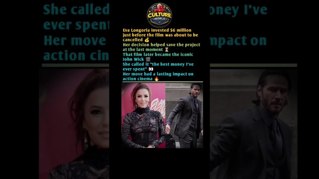 Eva Longoria Saved John Wick with $6M? 😳💰#EvaLongoria #JohnWick #MovieFacts#popcultureworld