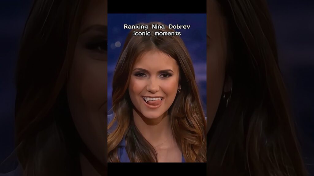 Ranking Nina Dobrev iconic moments #youtube #funny #ranking #ninadobrev #iconic