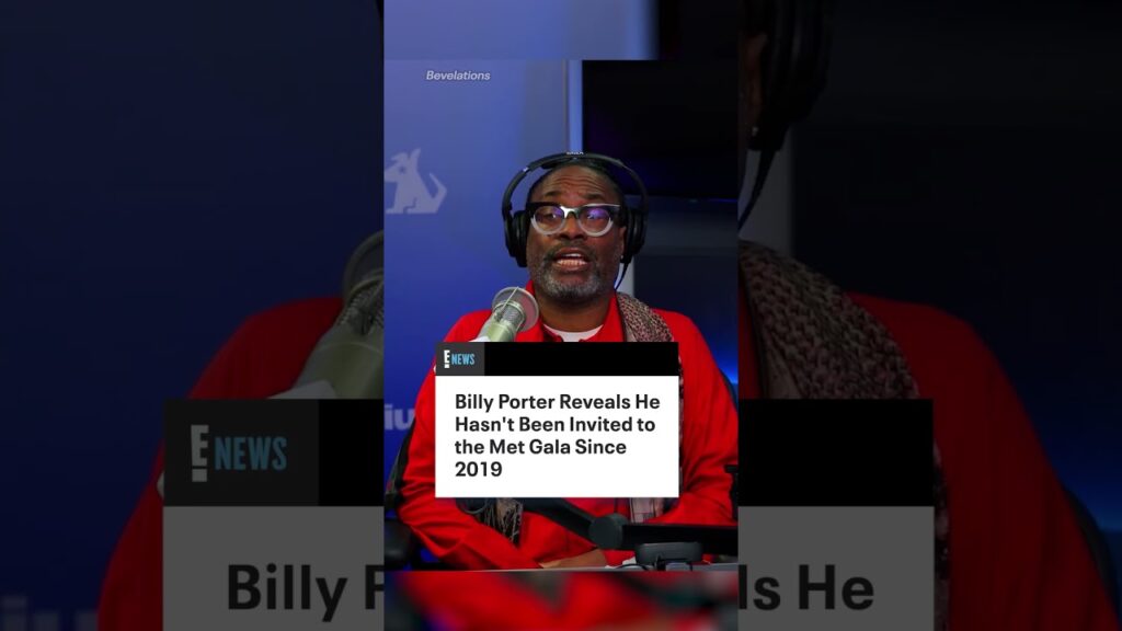Billy Porter reveals he hasn't been invited to the Met Gala since his 2019 appearance.