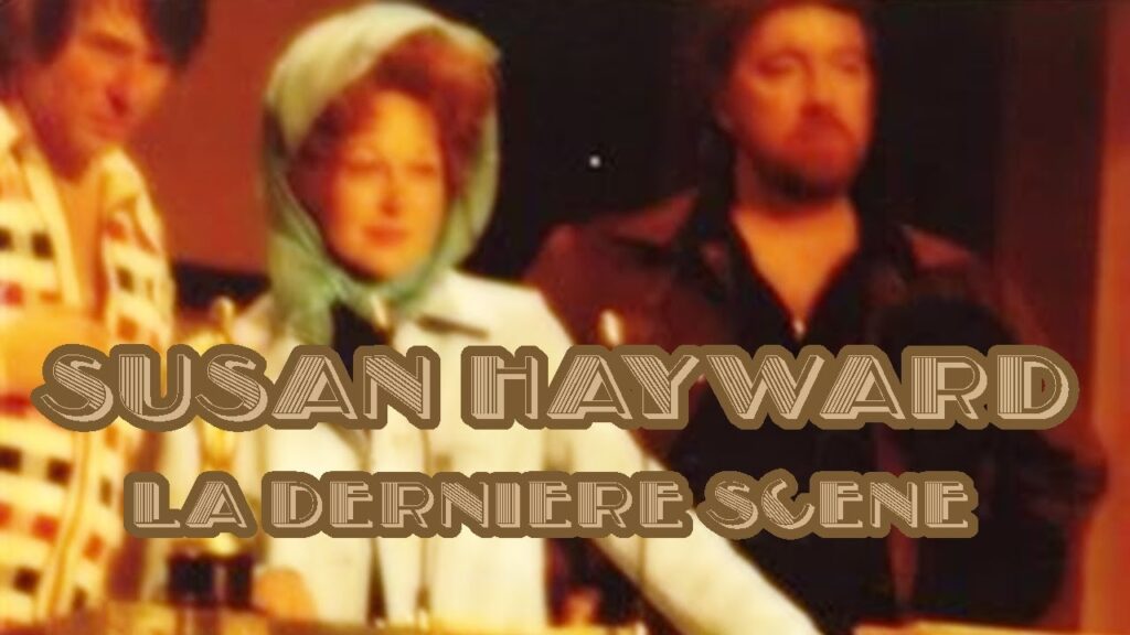 Susan Hayward : La dernière scène (CUD NO158)