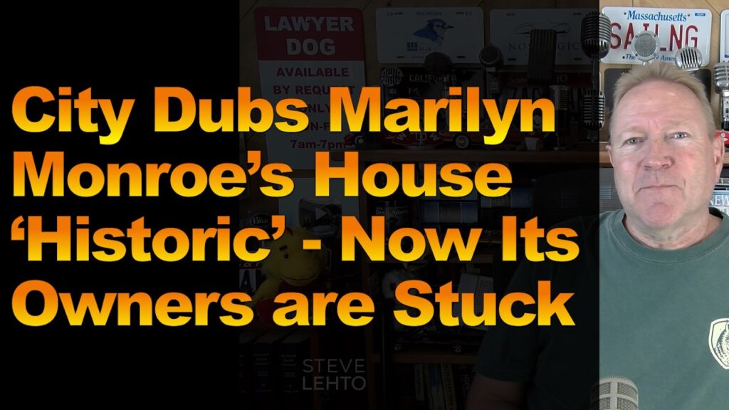 City Dubs Marilyn Monroe’s House ‘Historic’ - Now Its Owners are Stuck
