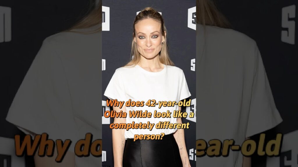Why does 42-year-old Olivia Wilde look like a completely different person？