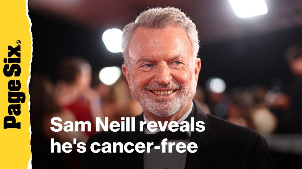 'Jurassic Park' star Sam Neill reveals he's now cancer-free