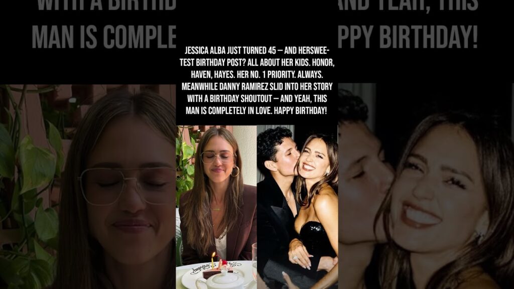 Jessica Alba Just Turned 45 – Her Kids Are Her Greatest Gift & Danny Ramirez Showed His Love! 👑❤️🔥