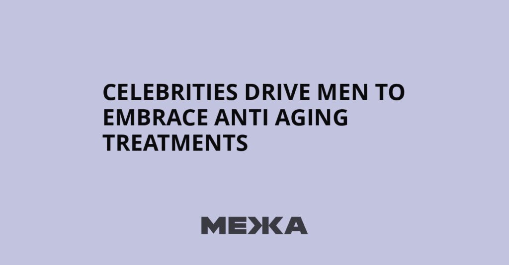 Celebrities drive men to embrace anti aging treatments | Ukraine news