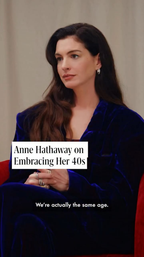 Anne Hathaway on embracing her 40s: “Now I just like I really value the chill. I just feel like you can either fear aging or you can fear dying young. I just really want to hopefully live for, and enjoy a life. I want to have a long, healthy life. Inshallah, I hope so.”