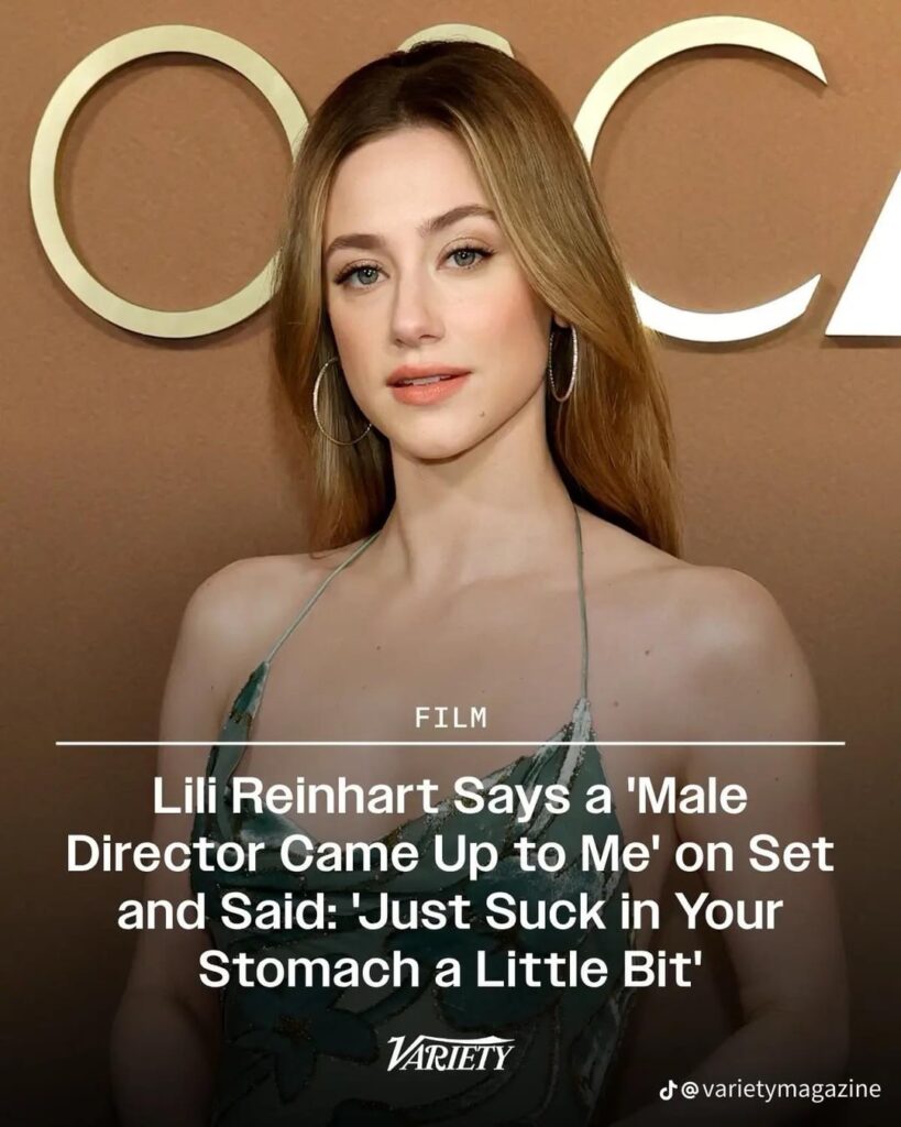 Lili Reinhart Says a ‘Male Director Came Up to Me’ on Set and Said: ‘Just Suck in Your Stomach a Little Bit’