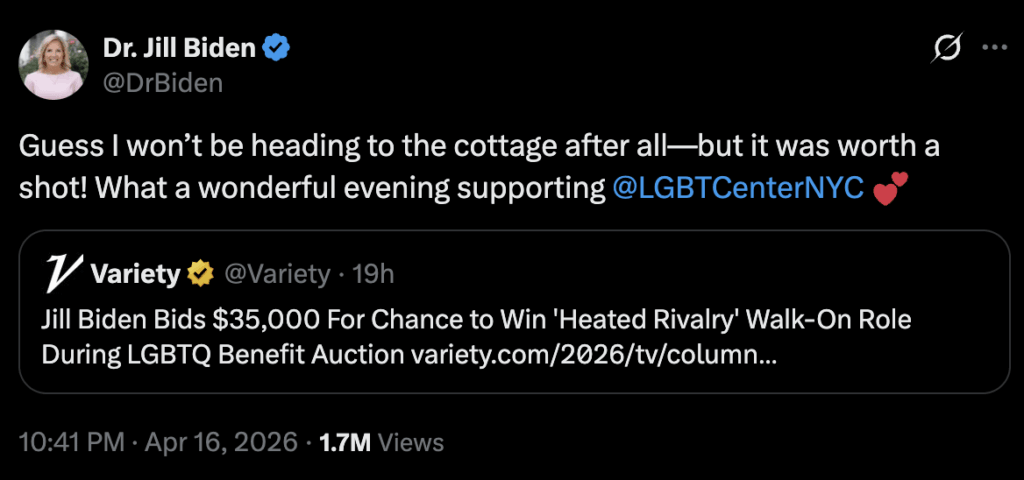 Former first lady Dr. Jill Biden on losing a $35,000 bid for a "Heated Rivalry" walk-on role at The LGBT Community Center Dinner in NYC: "guess I won't be heading to the cottage after all"