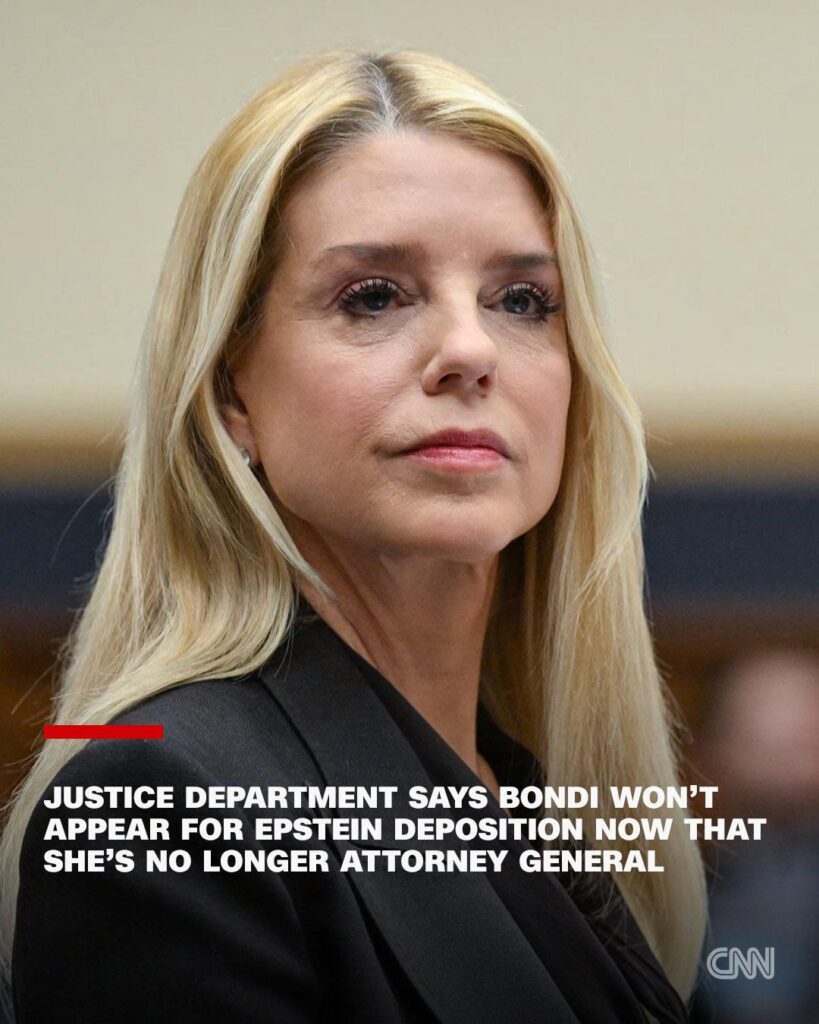Pam Bondi will not appear for her upcoming deposition in the House Oversight Committee’s Jeffrey Epstein investigation now that she is no longer serving as the US attorney general, the Department of Justice said.