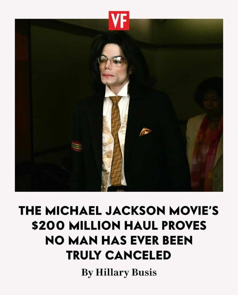 The Michael Jackson Movie’s $200 Million Haul Proves No Man Has Ever Been Truly Canceled (via Vanity Fair)
